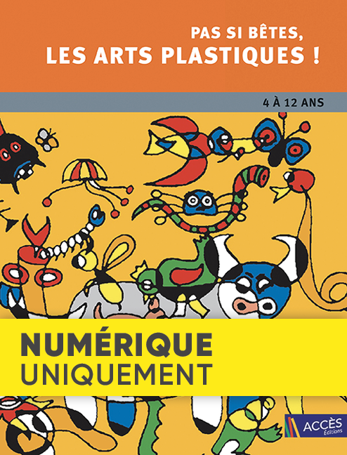 Couverture de l'ouvrage pédagogique Pas si bêtes, les arts plastiques ! illustrée par de nombreux dessins d'animaux.
