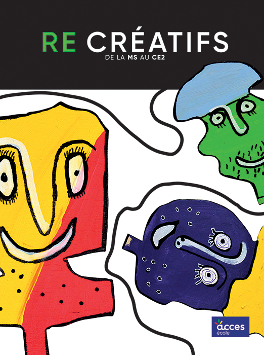 Couverture de l’ouvrage pédagogique Re créatif publié par Accès éditions et illustrée de trois dessins de têtes flottantes.