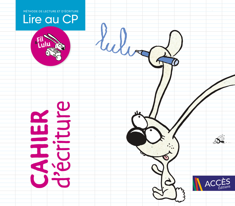 Couverture du Cahier d'écriture de la méthode de lecture Lire au CP éditée par ACCÈS Éditions.
