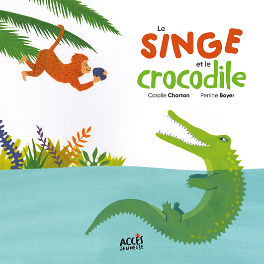 Couverture du conte Le singe et le crocodile de la collection Mes premiers Contes dès 5 ans d'ACCÈS Jeunesse.
