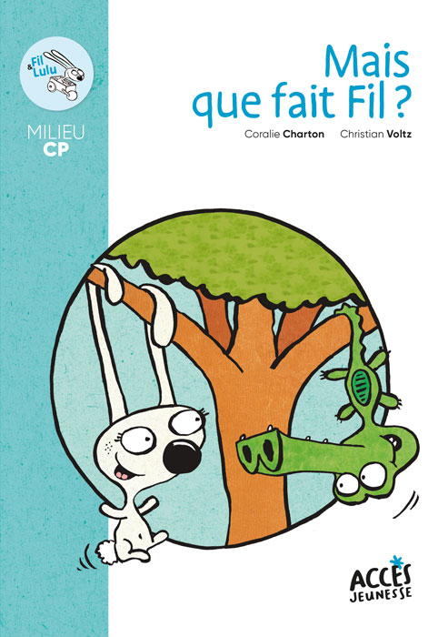 Couverture du livre poche Mais que fait Fil ? issu de la collection Mes premières lectures d'Accès Jeunesse, illustrée par Lulu la lapine et Fil le crocodile accrochés à un arbre.