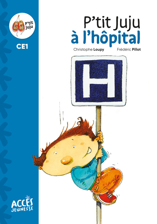 Couverture de P'tit Juju à l'hôpital illustrée par P'tit Juju accroché à un panneau Hôpital.